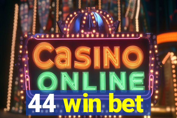 44 win bet